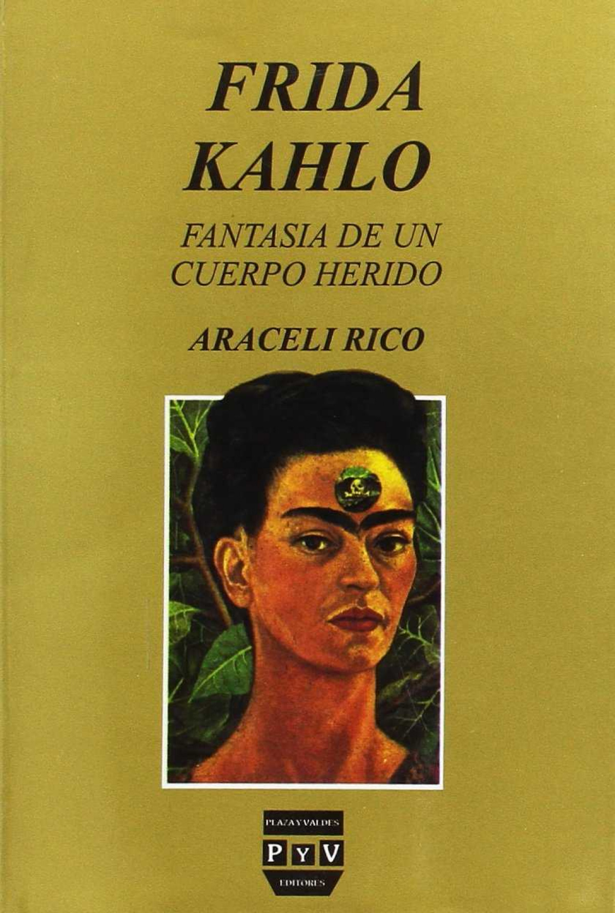 Frida kahlo. fantasia de un cuerpo herido. - Rico,A.