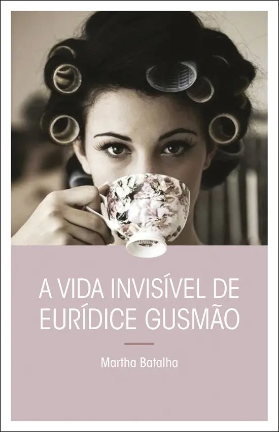 A VIDA INVISIVEL DE EURIDICE GUSMAO