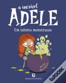 A Incr�vel Adele - Um Talento Monstruoso Livro 6