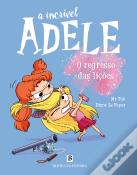 A Incr�vel Adele - O Regresso das Li��es Livro 9