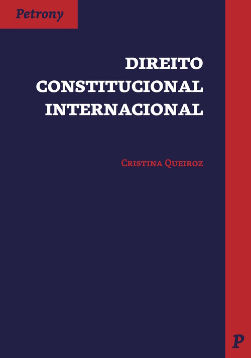 Direito Constitucional Internacional - Queiroz, Cristina