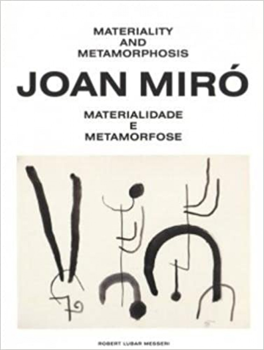 Joan Miró. Materiality and Metamorphosis - Lubar Messeri, Robert
