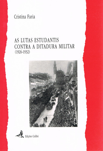 As lutas estudantis contra a ditadura militar (1926-1932) - Faria, Cristina