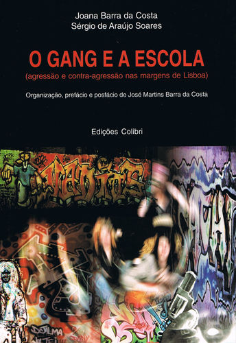 O Gang e a Escola - (Agressão e contra-agressão nas margens de Lisboa) - Joana Barra da Costa