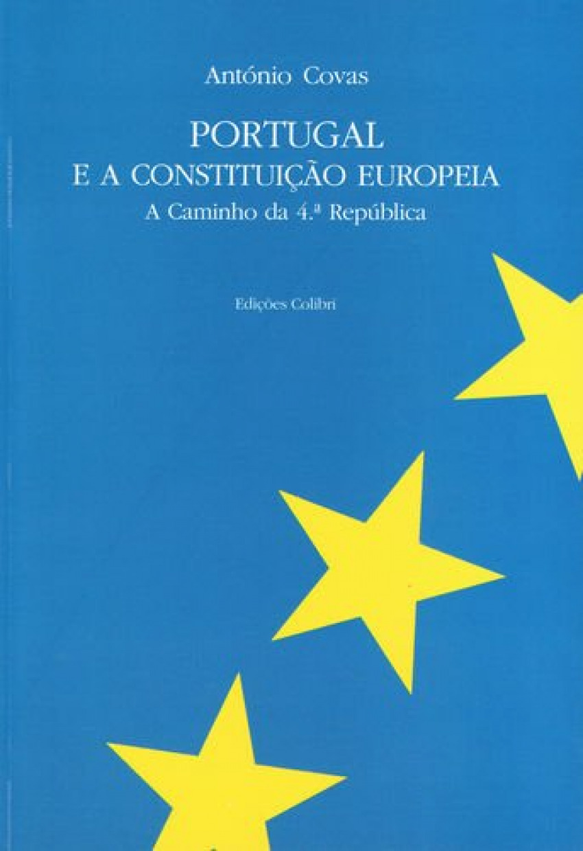 Portugal e a Constituição Europeia - A Caminho da 4ª República - António Covas