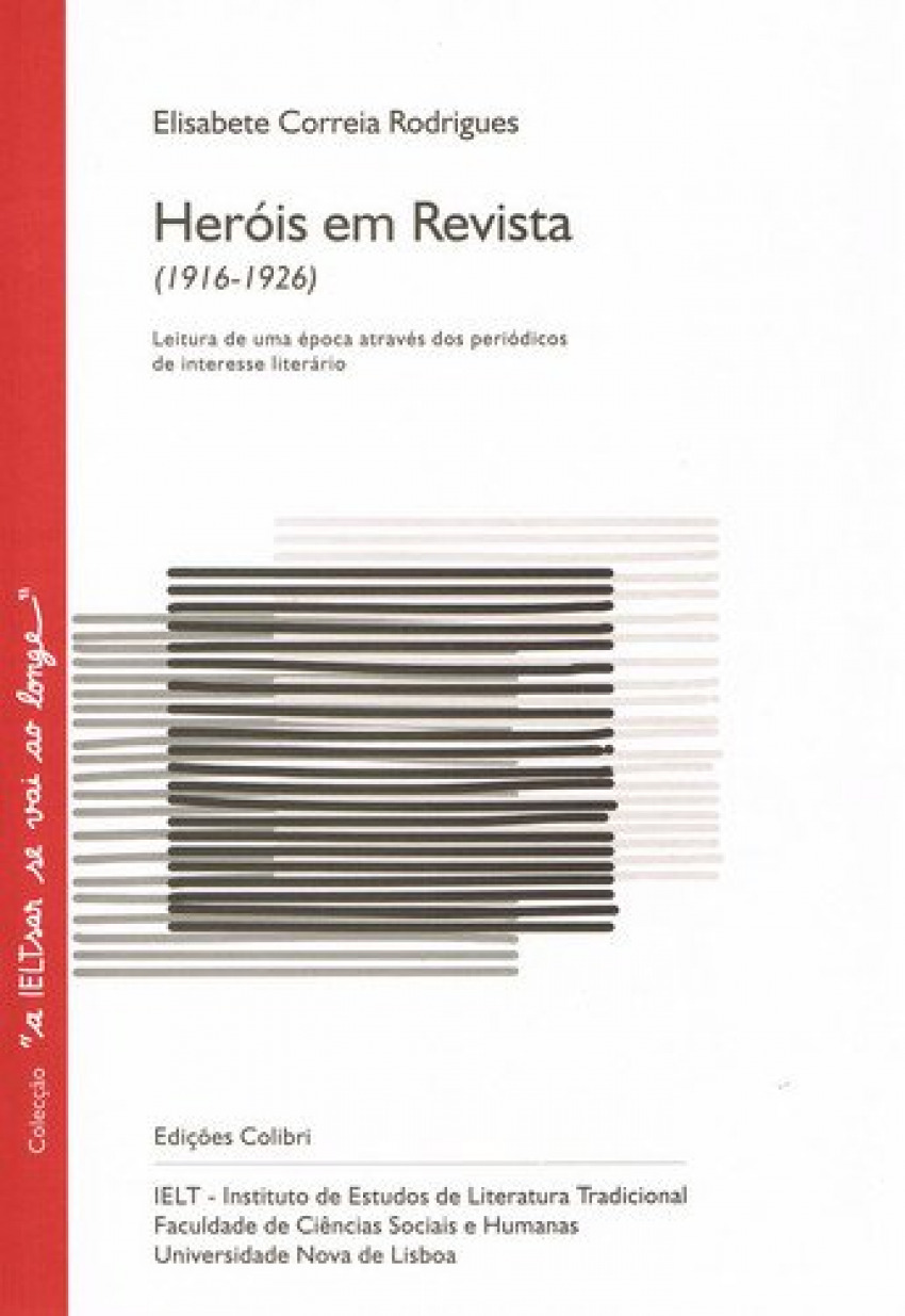 HERÓIS EM REVISTA (1916-1926) - LEITURA DE UMA ÉPOCA ATRAVÉS DOS PERIÓ - Correia Rodrigues, Elisabete