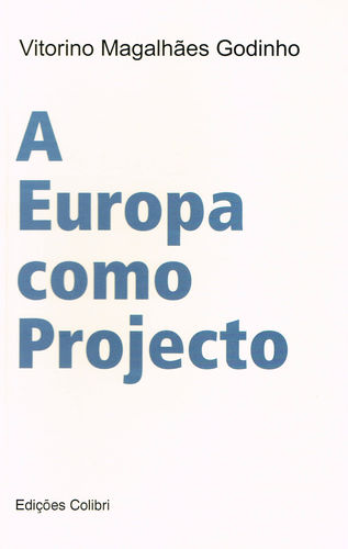 A Europa como Projecto - Vitorino Magalhães Godinho