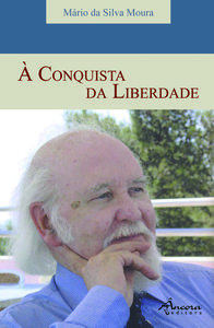 À conquista da liberdade - Moura, Mário Silva