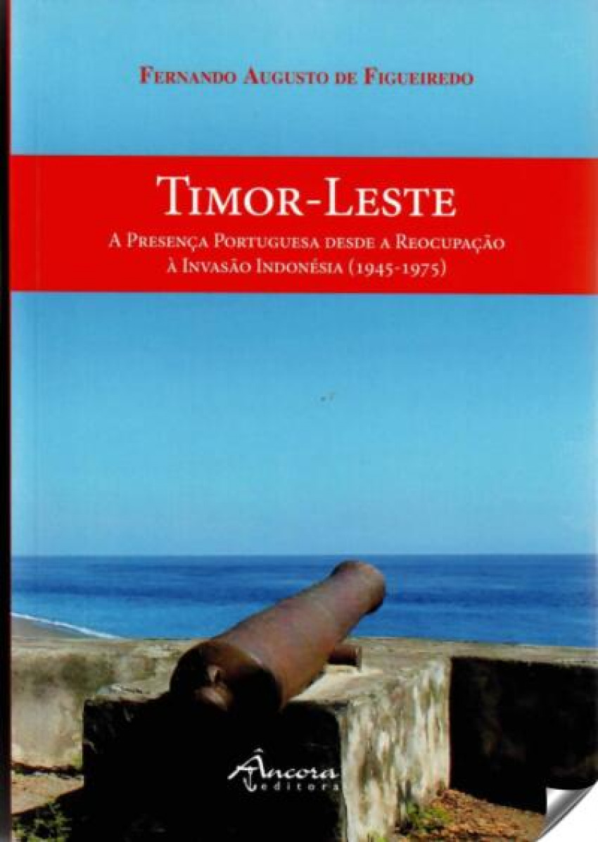 TIMOR-LESTE A presença portuguesa desde a reocupação à invasão indonés