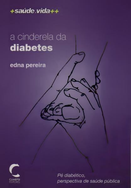 Cinderela da Diabetes, A - Pereira, Edna