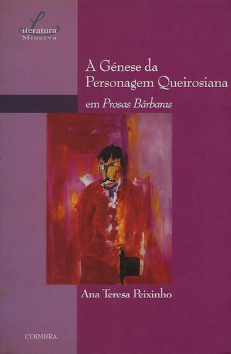 A Génese da Personagem Queirosiana em Prosas Bárbaras - Peixinho, Ana Teresa