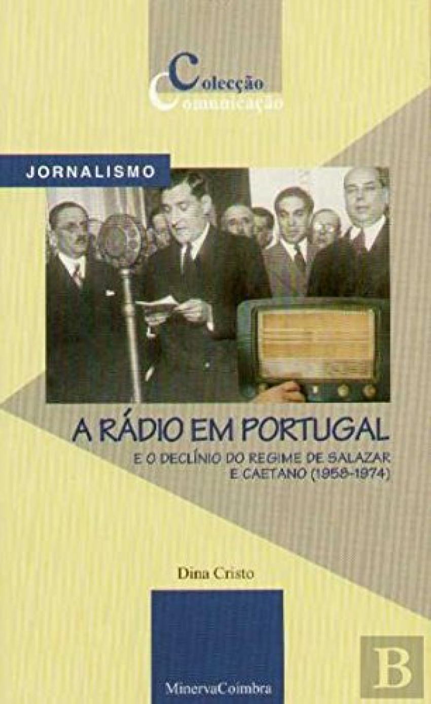 A Rádio em Portugal e o Declínio do Regime de Salazar e Caetano - Cristo, Dina