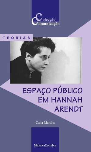 EspaÇo Público em Hannah Arendt - Martins, Carla