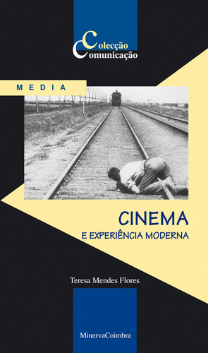Cinema e Experiencia Moderna - Flores Teresa Mendes