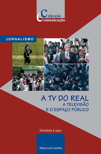 A TV do Real A Televisao e o EspaÇo Público - Lopes, Felisbela