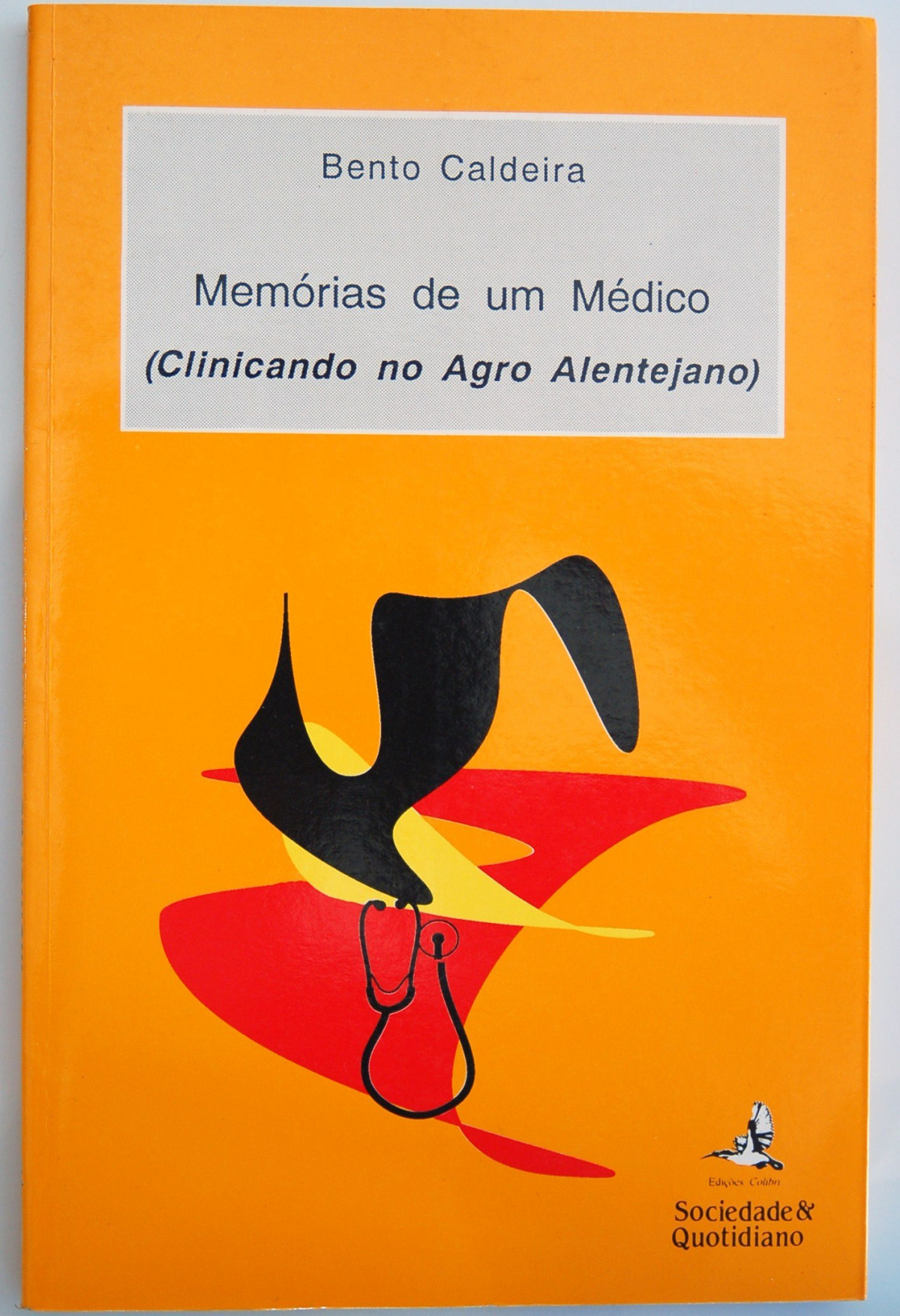 Memórias de um Médico (3ª edição) - Clinicando no Agro Alentejano - #n/D