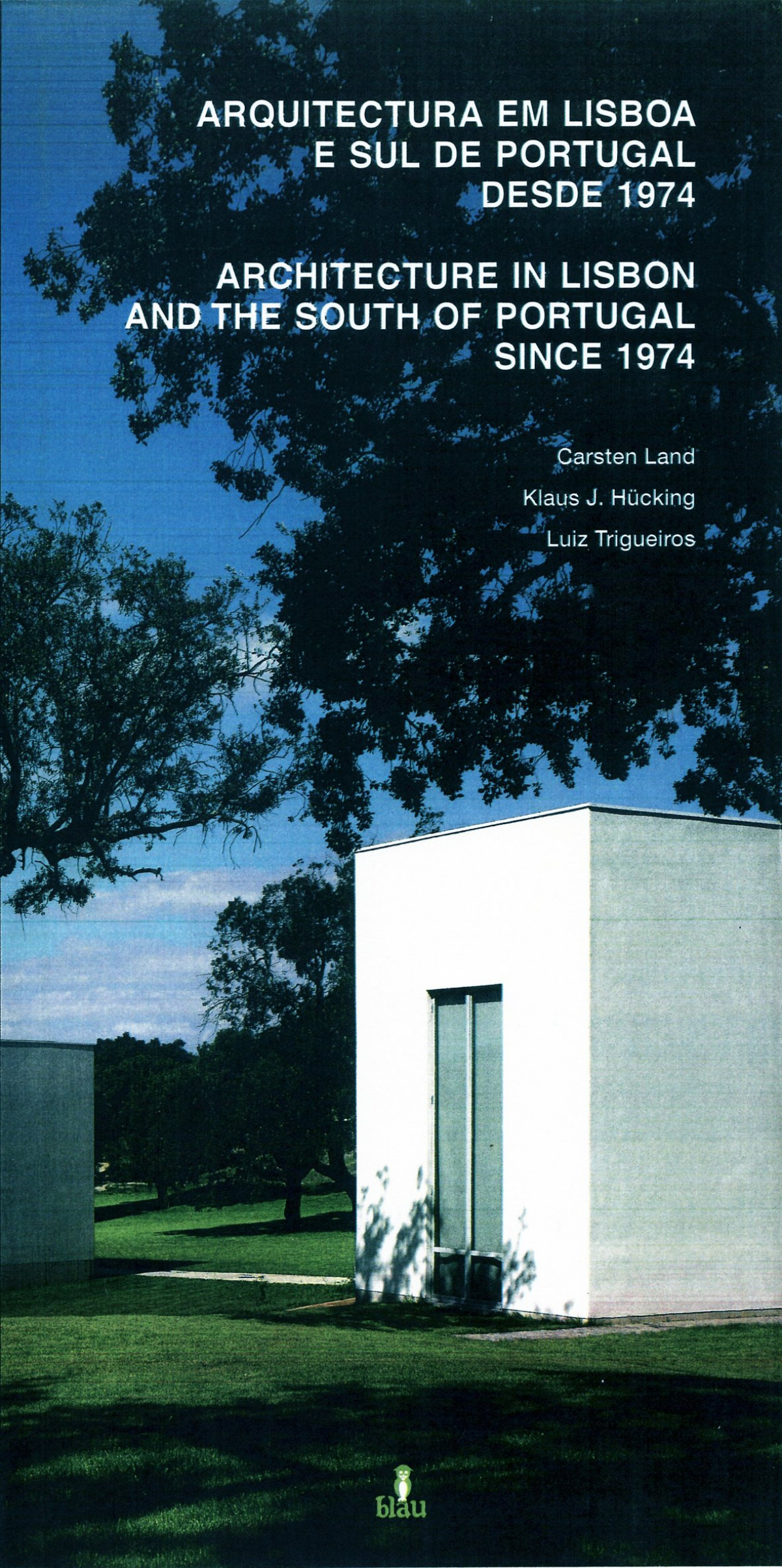 Arquitectura em Lisboa e sul de Portugal desde 1974 - Carsten Land, Klaus J.Hucking, Luiz Trigueiros