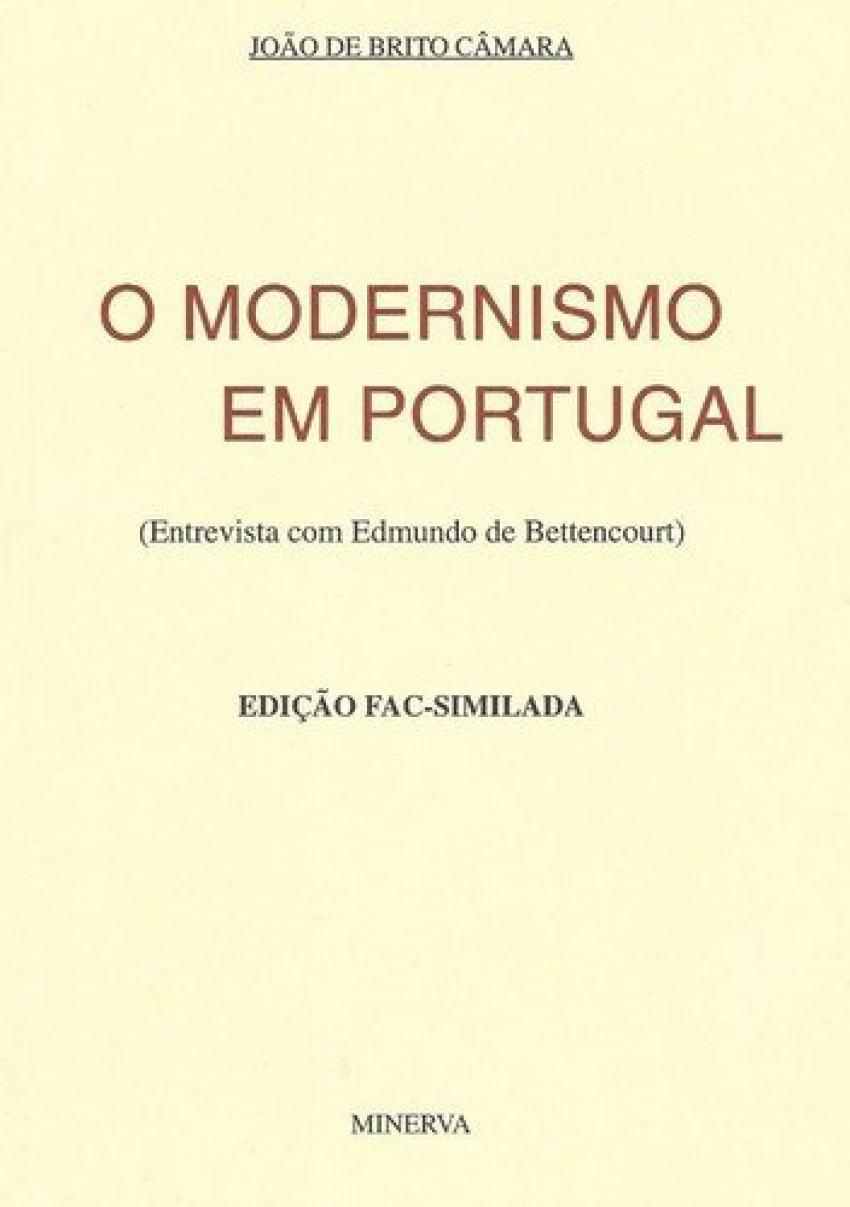 O Modernismo em Portugal Entrevista com Edmundo de Bettencourt (Fac-si - Camara, Joao de Brito