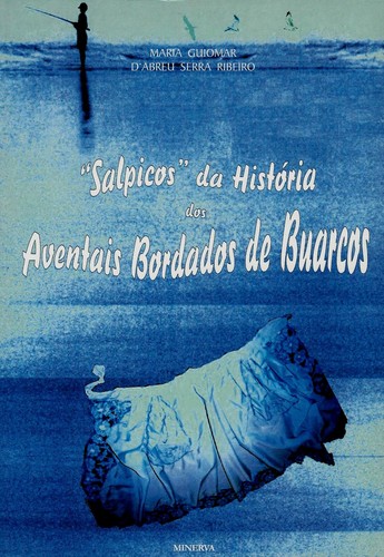 Salpicos da História dos Aventais de Buarcos - Ribeiro, Marta Guimar d'Abreu Serra