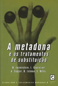 Metadona e os Tratamentos de SubstituiÇao, A - Lowenstein, W.