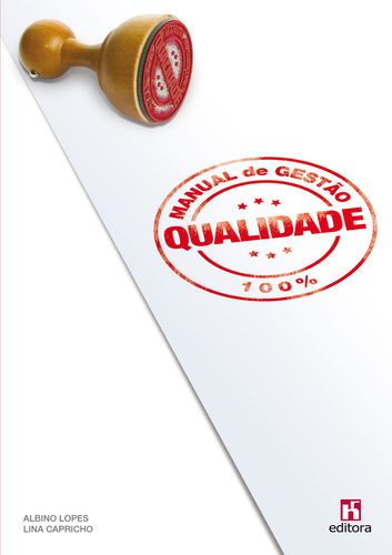 Manual de Gestão da Qualidade - Lopes, Albino/Capricho, Lina