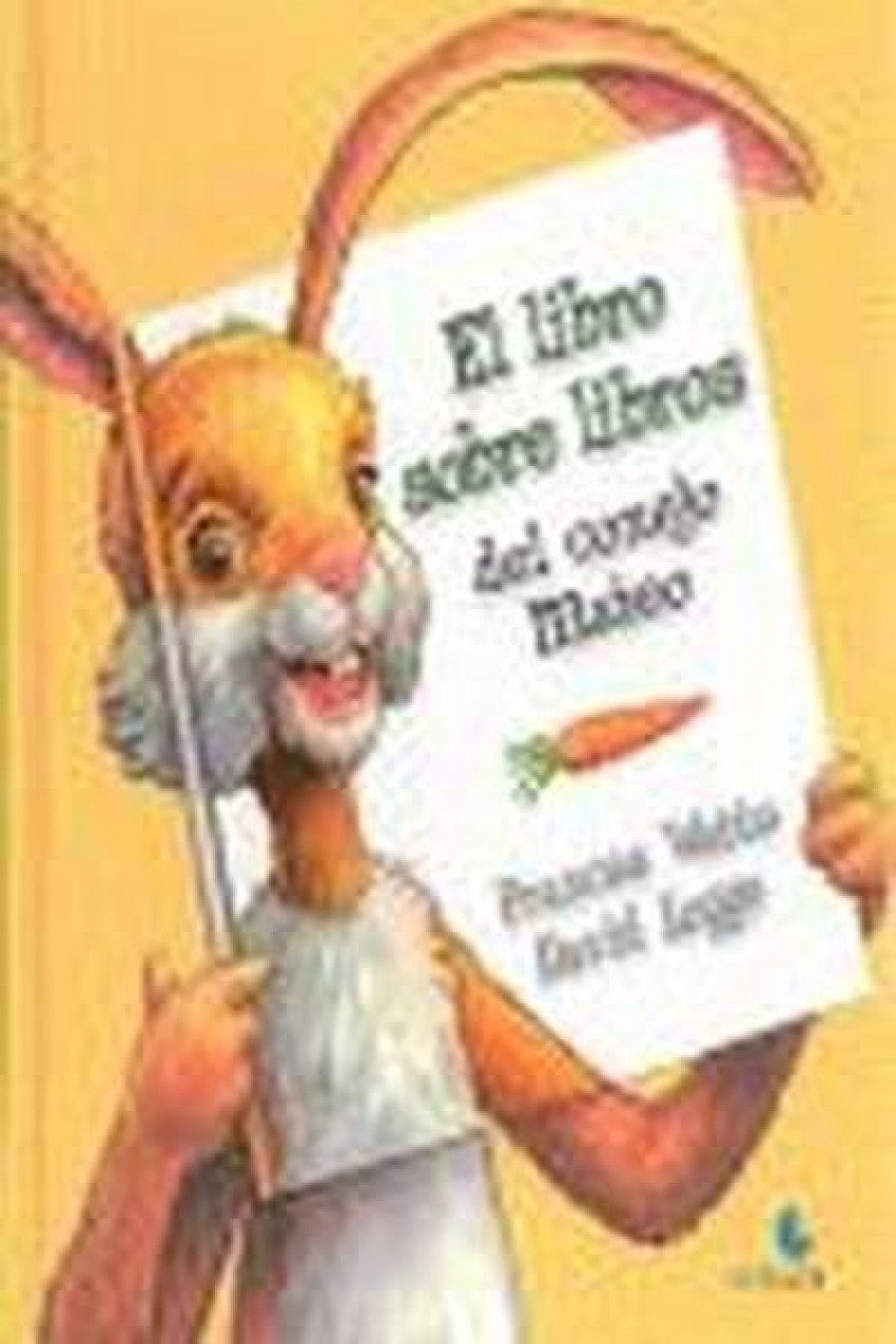 El libro sobre libros del conejo mateo - Watts, Frances/legge, David