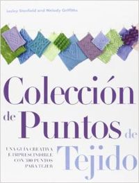 COLECCION DE PUNTOS DE TEJIDO UNA GUIA CREATIVA E IMPRESCIND