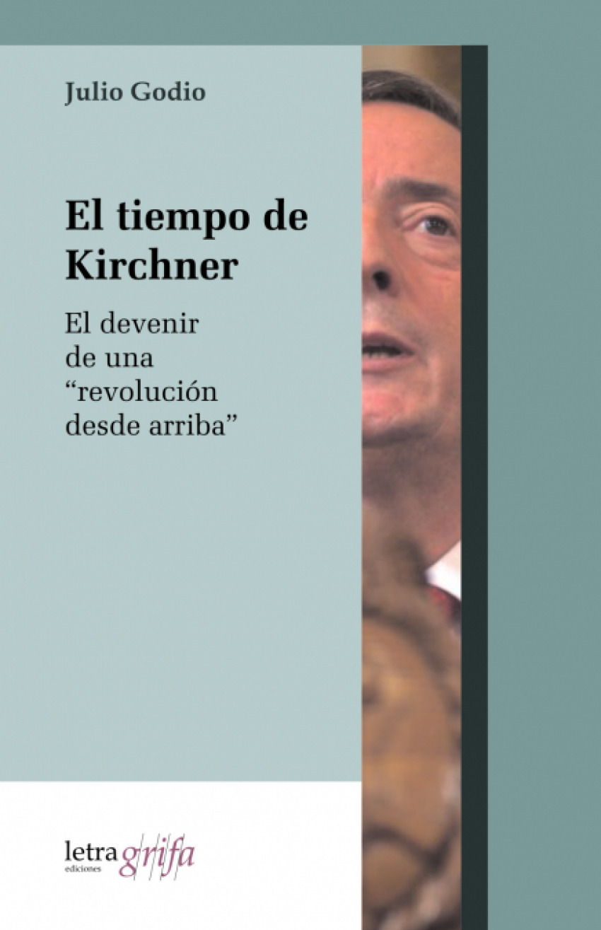 Tiempo de kirchner - Julio Godio