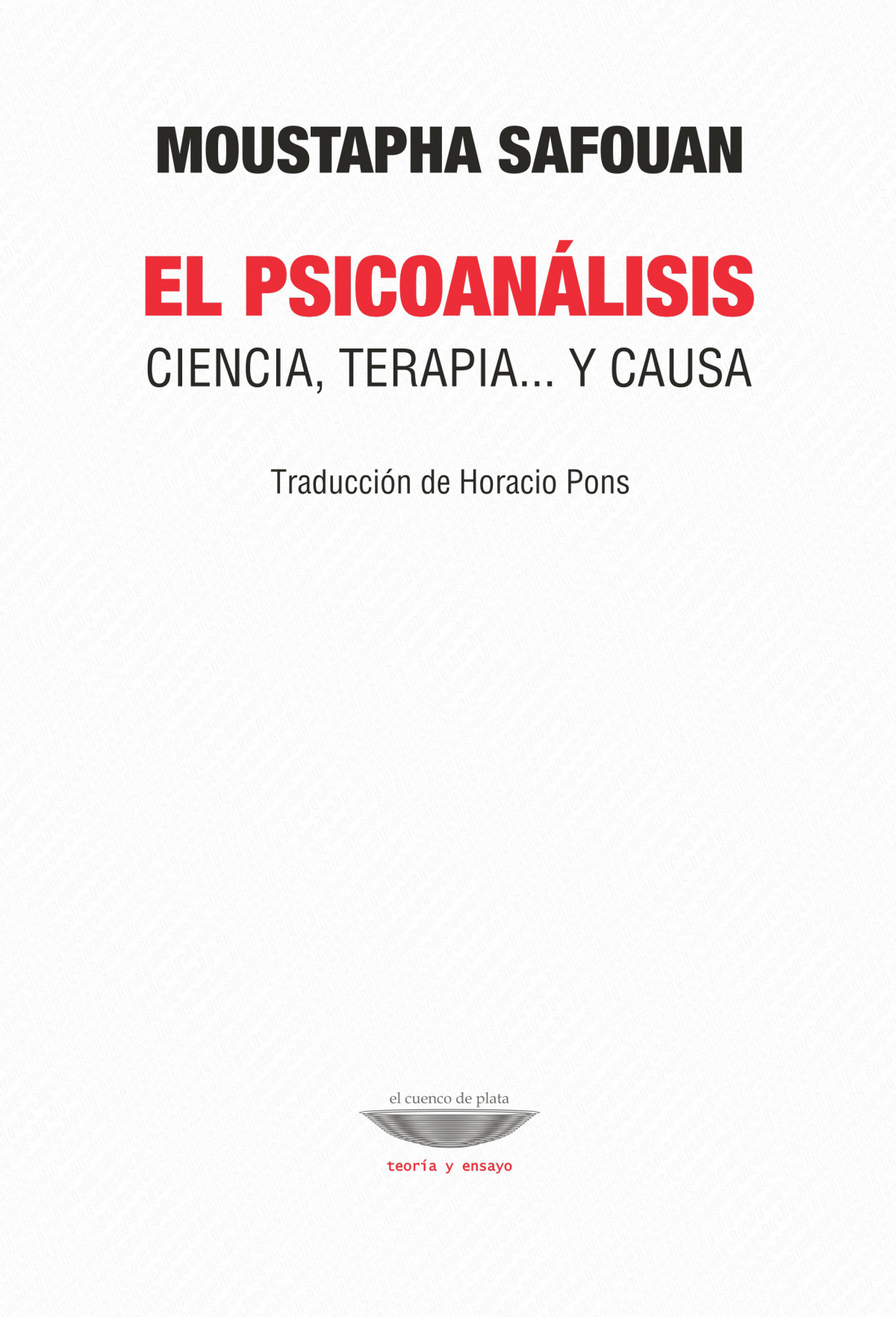 PSICOANALISIS. CIENCIA, TERAPIA Y CAUSA