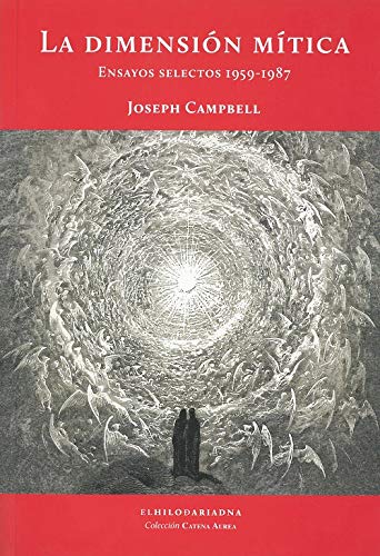 LA DIMENSIÓN MÍTICA Ensayos selectos 1959-1987 - Campbell, Joseph