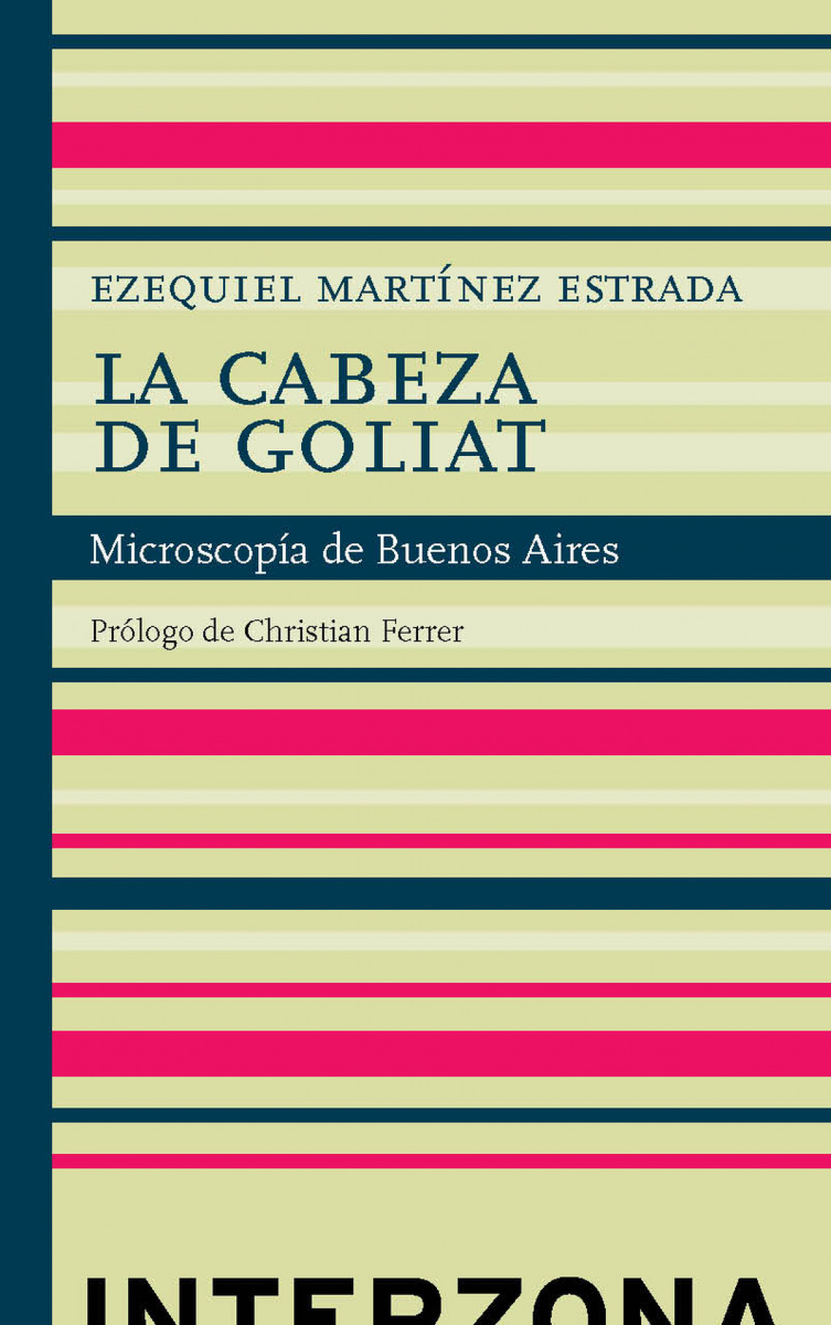 LA CABEZA DE GOLIAT Microscopía de Buenos Aires - Martinez Estrada Ezequiel