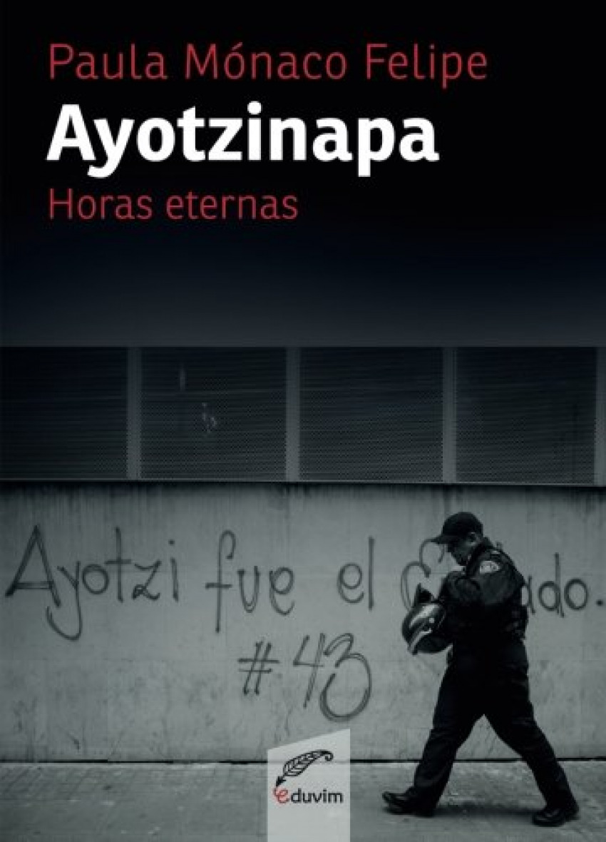 Ayotzinapa. Horas eternas - Mónaco Felipe, Paula