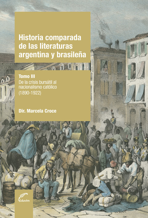 Historia comparada de las literaturas argentina y brasileña - Dir. Croce, Marcela