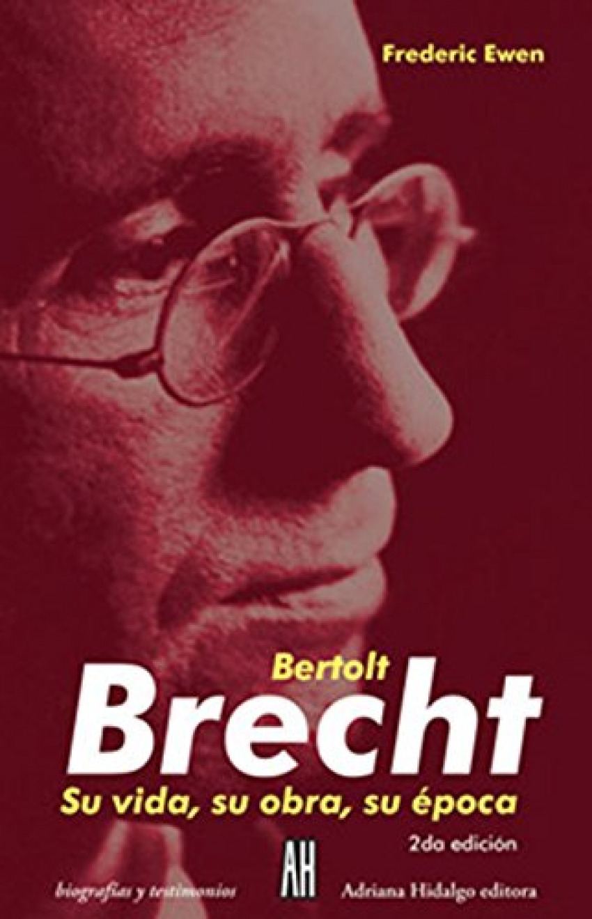 Bertolt brecht. su vida, su obra, su ep - Ewen Frederic