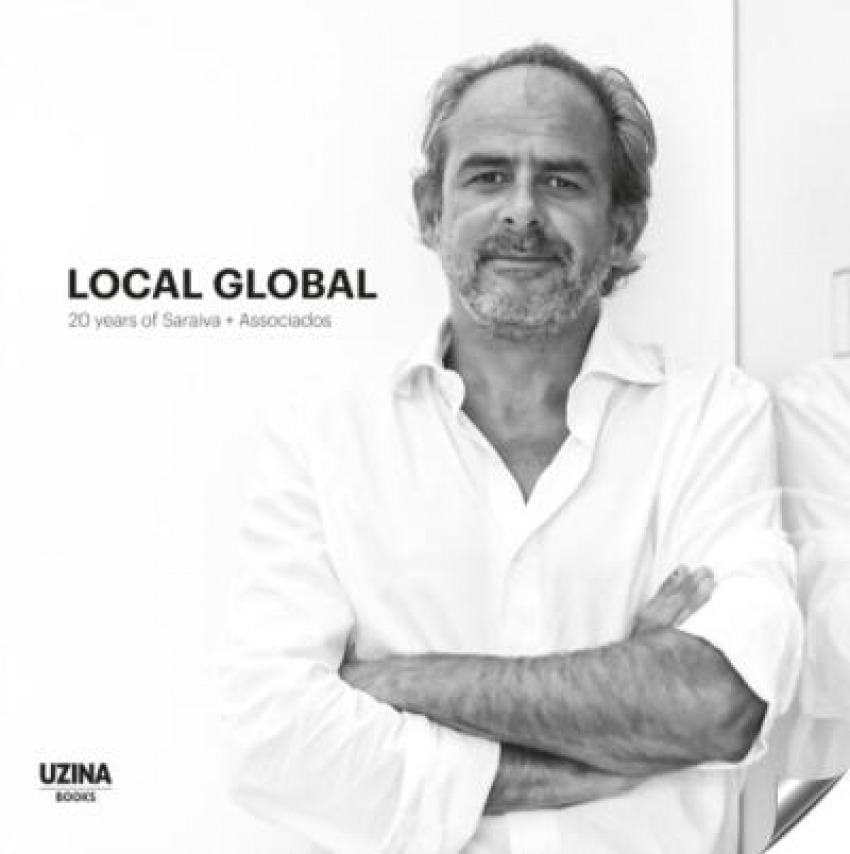Local global 20 years of Saraiva + Associados - Aa.Vv.