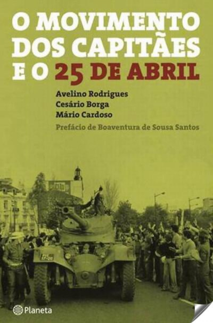 O Movimento dos Capitães e o 25 de Abril - Avelino Rodrigues, Cesário Borga e Mário Cardoso