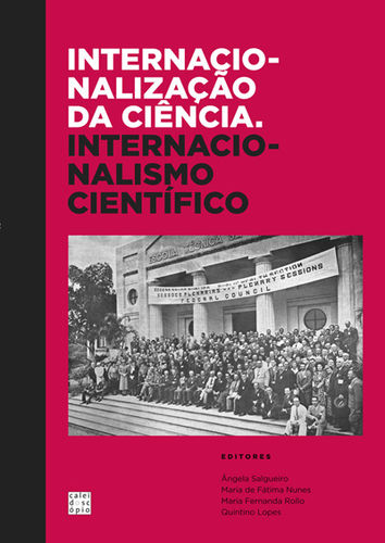 Internacionalização da Ciência, Internacionalismo científico - SALGUEIRO, Ângela/NUNES, Maria Fátima