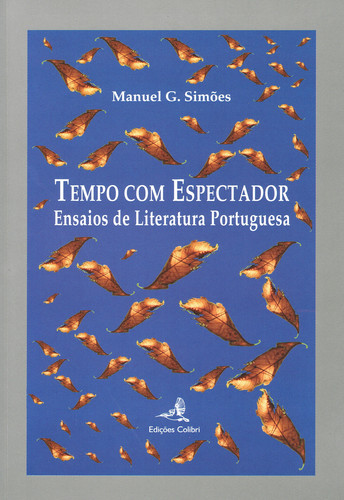 Tempo com Espectador - Ensaios de Literatura Portuguesa - Manuel G. Simões