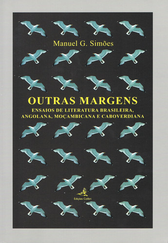 Outras margensensaios de literatura brasileira, angolana, moÇambicana - G. Simões, Manuel