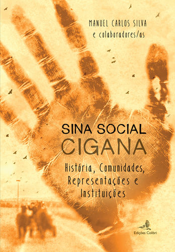 Sina Social Cigana - História, Comunidades, Representações e Instituiç - Manuel Carlos Silva