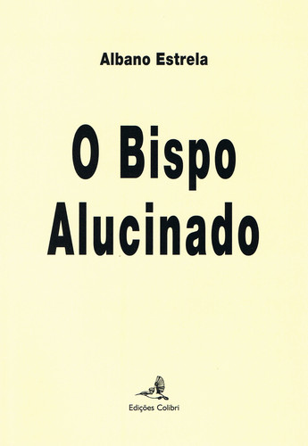 O bispo alucinado - Estrela, Albano