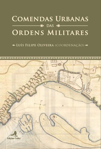 Comendas Urbanas das Ordens Militares - Luís Filipe Oliveira