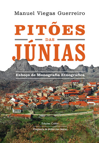 Pitoes das junias: esboco de monografia etnografica - Viegas Guerreiro, Manuel