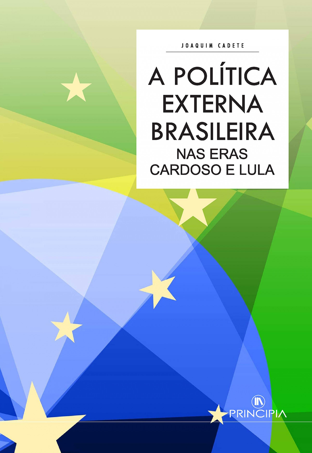 A Política Externa Brasileira nas Eras Cardoso e Lula - Cadete, Joaquim