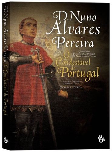 D. NUNO ÁLVARES PEREIRA, O condestável de Portugal - ANÓNIMO