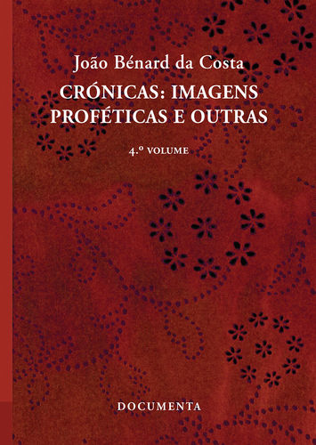 Crónicas. Imagens Proféticas E Outras - Volume 4