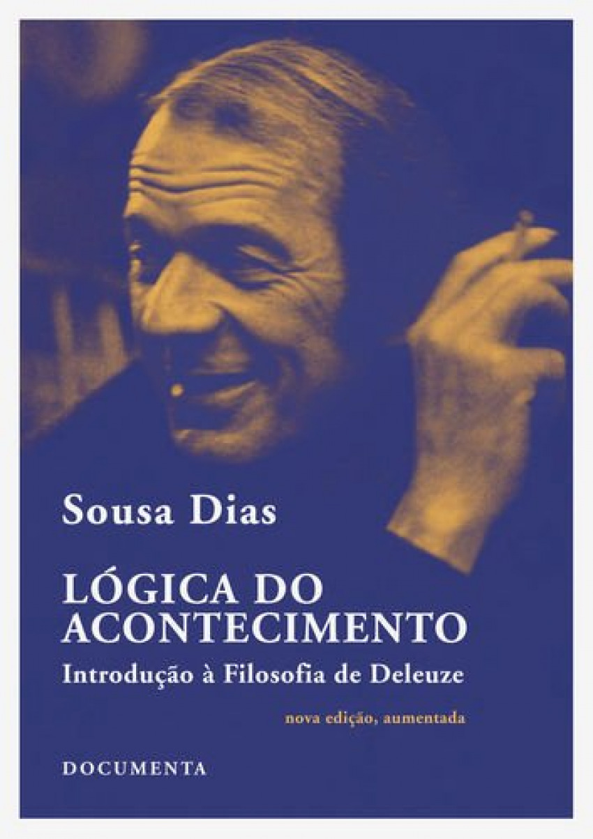 LÓgica do acontecimento - introduÇÃo À filosofia de deleuze - Dias, Sousa