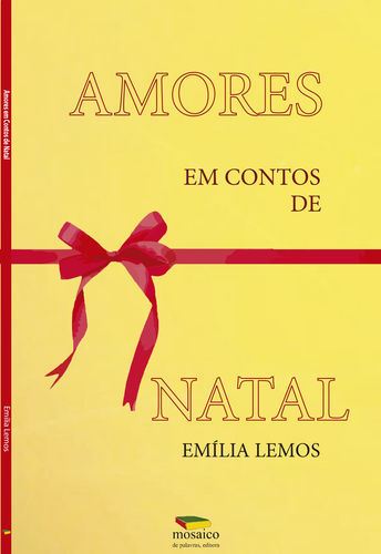 Amores em contos de natal - LEMOS, Emília