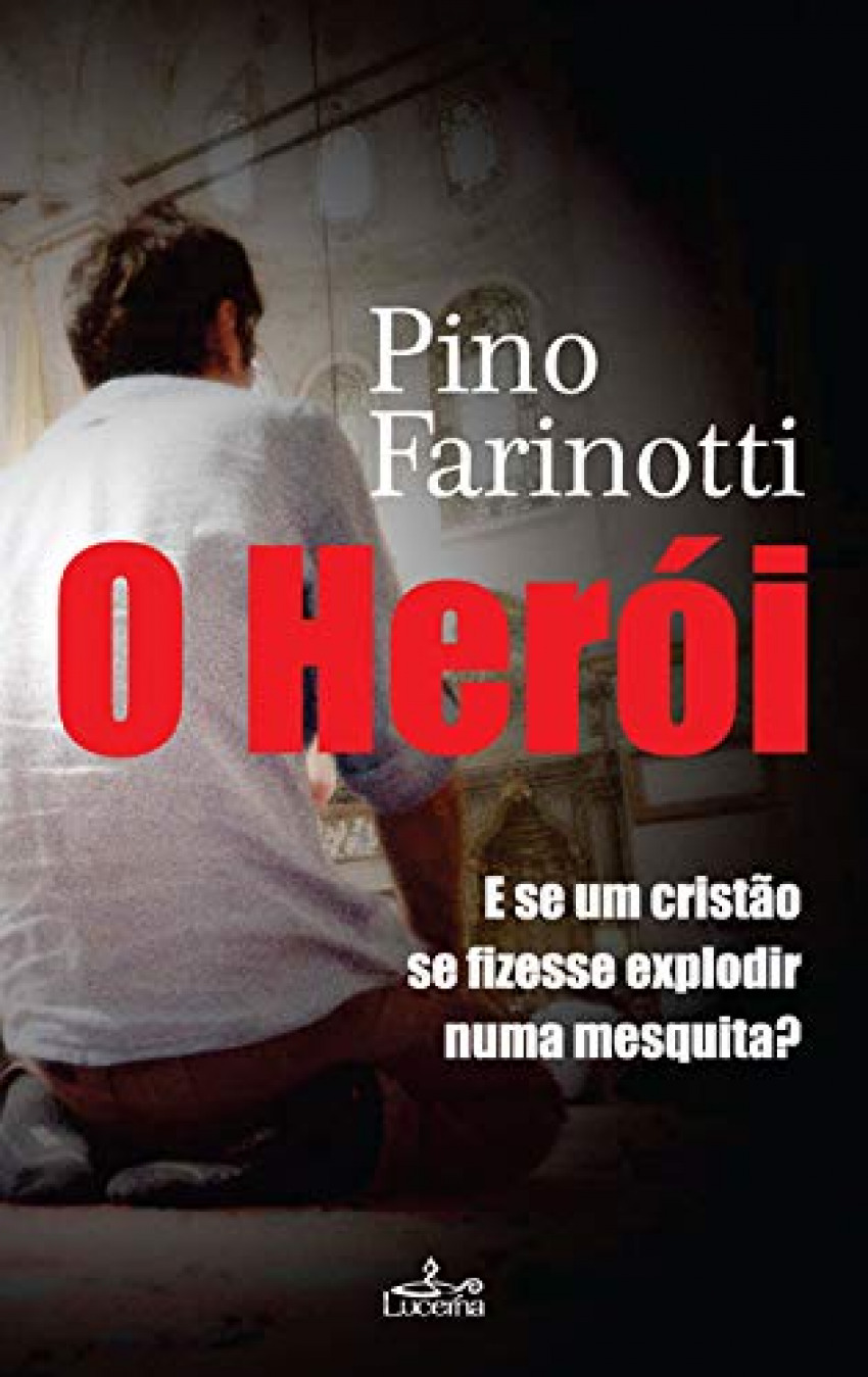 O herói - Farinotti, Pino
