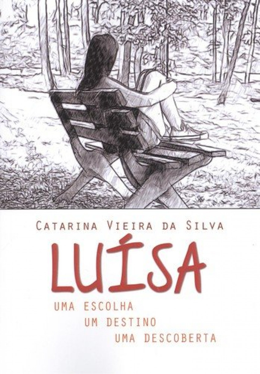 LuÍsa:uma escolha um destino uma descoberta - Vieira da Silva, Catarina